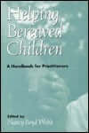 Helping Bereaved Children: A Handbook for Practitioners