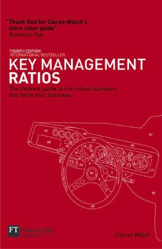 Key Management Ratios: The Clearest Guide to the Critical Numbers That Drive Your Business