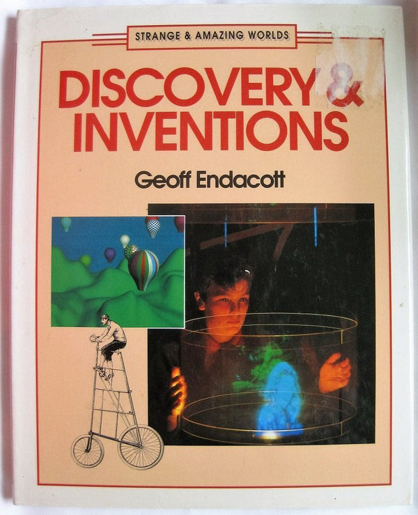 Discovery and Inventions Geoff Endacott From the wheel to holograms, presents the evolution of science and technology through discoveries and inventions. October 1, 1991 by Viking Juvenile