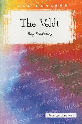 The Veldt Ray Bradbury The advanced technology of a house first pleases then increasingly terrifies its occupants. January 1, 2000 by Perfection Learning