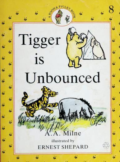 Tigger is Unbounced AA Milne A complete chapter from "The House at Pooh Corner". January 1, 1990 by McClelland & Stewart This page is in Chichewa Translate to English Afrikaans Albanian Amharic Arabic Armenian Azerbaijani Bengali Bulgarian Catalan Croatia