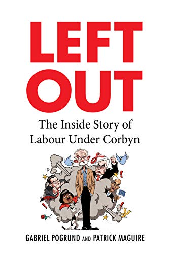Left Out: The Inside Story of Labour Under Corbyn