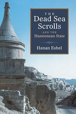 Dead Sea Scrolls and the Hasmonean State (Studies in the Dead Sea Scrolls and Related Literature