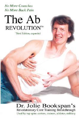 The Ab Revolution: No More Crunches No More Back Pain
