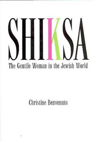 Shiksa: The Gentile Woman in the Jewish World