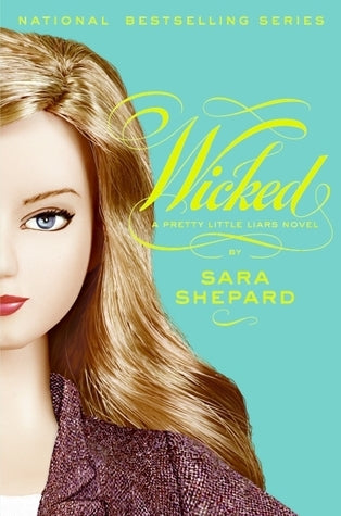 Wicked (Pretty Little Liars #5) Sara Shepard The fifth book in the #1 New York Times bestselling series that inspired the hit ABC Family TV show Pretty Little Liars.In idyllic Rosewood, Pennsylvania, four very pretty girls just can't help but be bad. Hann