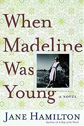 When Madeline was Young Jane Hamilton Jane Hamilton, award-winning author of The Book of Ruth and A Map of the World, is back in top form with a richly textured novel about a tragic accident and its effects on two generations of a family.When Aaron Macive