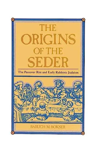 The Origins of the Seder: The Passover Rite and Early Rabbinic Judaism
