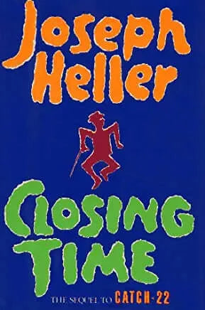 Closing Time (Catch 22 #2) Joseph Heller The sequel to Catch-22, the classic that came to symbolize the absurdity of war, takes on politics, the greed of business, and the decline of society and brings back most of the original major characters as they ba