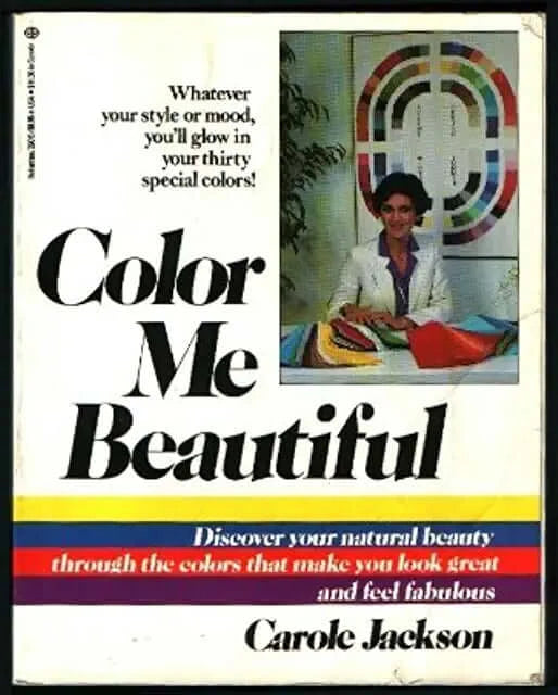 Color Me Beautiuful Carole Jackson Using simple guidelines, professional color consultant Carole Jackson helps you choose the thirty shades that make you look smashing. COLOR ME BEAUTIFUL will also help you: develop your color personality; learn to perfec