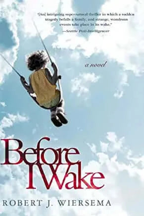 Before I Wake Robert J Wiersema After an unthinkable tragedy happens, an unbelievable miracle begins. . .Three-year-old Sherry is the adored only child of Simon and Karen Barrett. When Sherry is critically injured in a hit-and-run accident, the fault line
