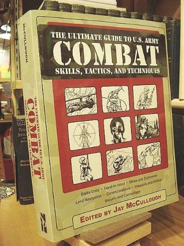 The Ultimate Guide to U.S. Army Combat: Skills, Tactics and Techniques