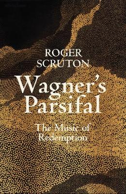 Wagner's Parsifal: The Music of Redemption