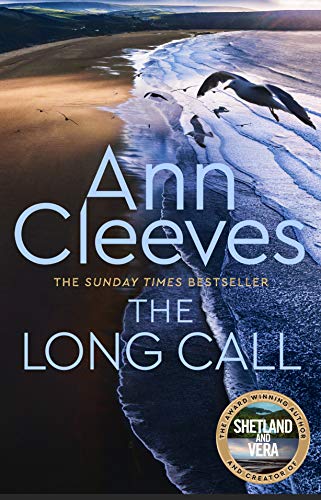 The Long Call (Two Rivers #1) Ann Cleeves For the first time in 20 years, Ann Cleeves --international bestselling and award-winning author of the Vera and Shetland series, both of which are hit TV shows-- embarks on a gripping new series.In North Devon, w