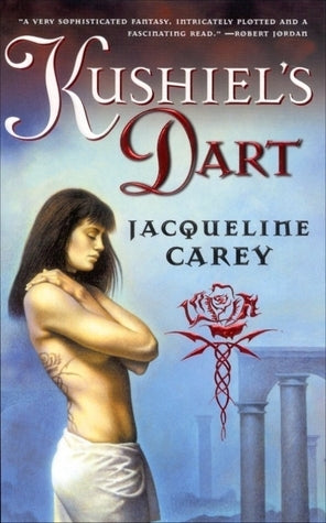 Kushiel's Dart (Phèdre's Trilogy #1) Jacqueline Carey When Love cast me out, it was Cruelty who took pity on me.The land of Terre d'Ange is a place of unsurpassing beauty and grace. It is said that angels found the land and saw it was good...and the ensui