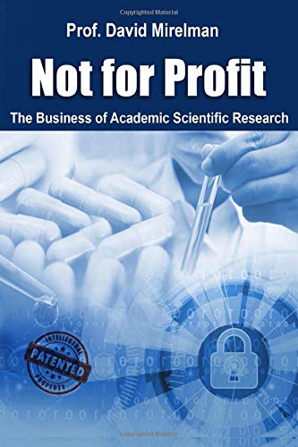 Not for Profit: The Business of Academic Scientific Research