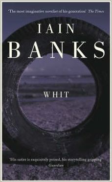 Whit Iain Banks A little knowledge can be a very dangerous thing...Innocent in the ways of the world, an ingenue when it comes to pop and fashion, the Elect of God of a small but committed Stirlingshire religious cult: Isis Whit is no ordinary teenager.Wh