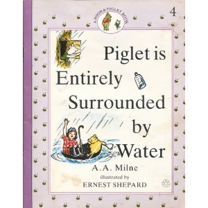 Piglet is Entirely Surrounded by Water AA Milne In which Winnie-the-Pooh finds a Very Important Missage in a bottle... (from the title page) January 1, 1990 by McClelland & Stewart TRANSLATE with x English Arabic Hebrew Polish Bulgarian Hindi Portuguese C