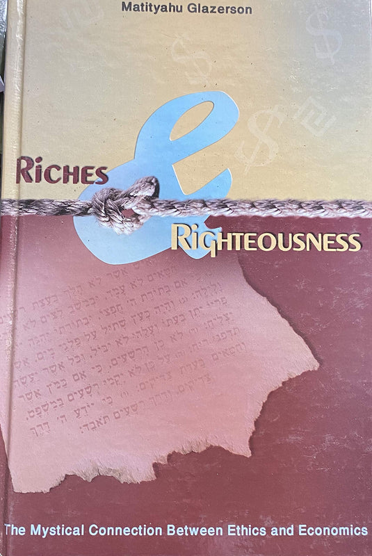 Riches and Righteousness: The Mystical Connection Between Morals and Economy