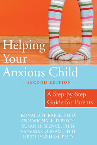 Helping Your Anxious Child: A Step-by-Step Guide for Parents