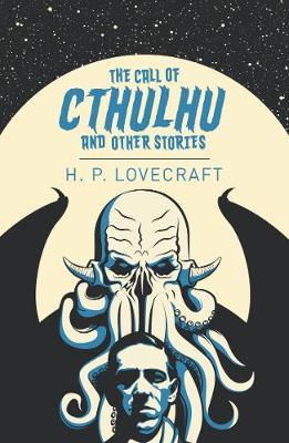 The Call of Cthulhu and Other Stories HP Lovecraft H.P. Lovecraft marries creeping horror and colossal fantasy in his gothic tales. These brilliant narratives show humanity confronted with ineffable creatures and grim geographies, as individuals lift the