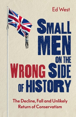 Tory Boy: Memoirs of the Last Conservative