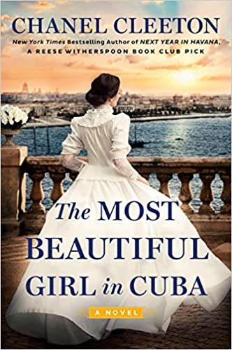 The Most Beautiful Girl in Cuba (The Perez Family #4) Chanel Cleeton At the end of the nineteenth century, three revolutionary women fight for freedom in New York Times bestselling author Chanel Cleeton’s captivating new novel inspired by real-life events