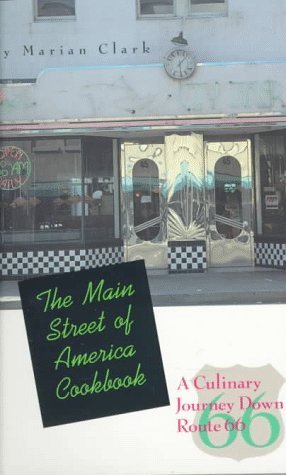 Main Street of America Cookbook Marion Clark Aside from the almost three hundred recipes for dishes found at eateries along the legendary highway, this volume offers information on attractions, festivals, and more from Illinois to California. October 1, 1