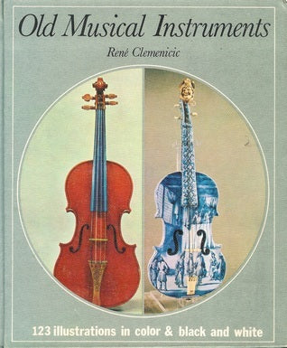 Old Musical Instruments Rene Clemenicic Nice color and black-and-white illustrations of musical instruments with explanatory essays. Chapters: Introduction, High Renaissance, Mannerism, High Baroque, Rococo, Classicism, Conclusion. January 1, 1973 by Octo
