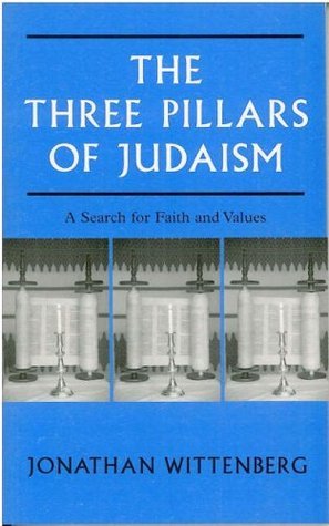 The Three Pillars of Judaism: A Search for Faith and Values Jonathan Wittenberg A rabbi's moving search for faith and values, which will also speak to Christians and to those of no faith at all.First published October 1, 1996