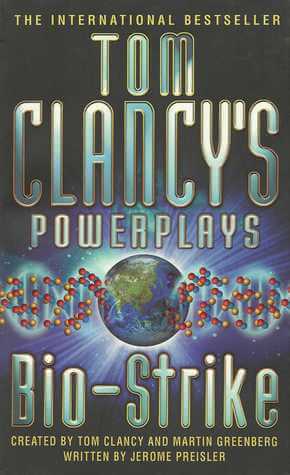 Bio-Strike (Tom Clancy's Power Plays #4) Tom Clancy A new strain of mass destruction. The most dangerous man of this century has employed the most dangerous weapon yet. Criminal mastermind Harlan DeVane has developed- and spread- a deadly, genetically eng