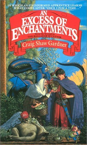 The Excess of Enchantments (The Ballad of Wuntvor #2) Craig Shaw Gardner Verse the second in The Ballad of Wuntvor...in which an uninformed apprentice learns what comes after "Once upon a time..." July 1, 1988 by Ace TRANSLATE with x English Arabic Hebrew