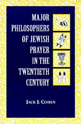Major Philosophers of Jewish Prayer in the 20th Century