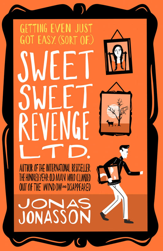 Sweet Sweet Revenge Ltd. Jonas Jonasson The brand new, laugh-out-loud, around-the-world adventure from the bestselling author of The Hundred-Year-Old Man Who Climbed Out of the Window and Disappeared.Victor Alderheim has a lot to answer for. Not only has