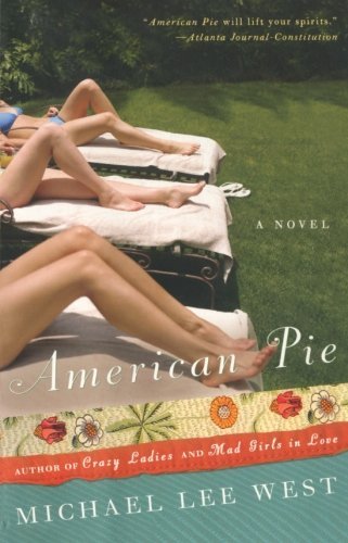 American Pie Michael Lee West The lives of the three McBroom sisters of Tallulah, Tennessee, were tangled before the eldest, Eleanor, discovered their mother hanging from the Venetian blinds and the years have done little to comb out the knots. Now a drun