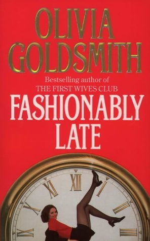 Fashionably Late Olivia Goldsmith All of designer Karen Kahn's dreams seem to be coming true. She's been honored with the fashion industry's most coveted award, her marriage is thriving, and some very impressive money is being dangled in front of her in a