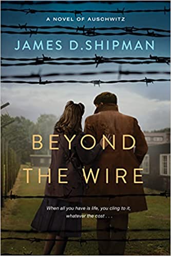 Beyond the Wire James D Shipman The bestselling author of Irena's War blends fact and fiction in a gripping novel based on one of the most extraordinary true stories of World War II--an uprising behind the walls of Auschwitz concentration camp.October 194