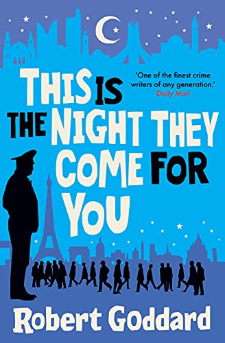This is the Night They Come for You Robert Goddard On a stifling afternoon at Police HQ in Algiers, Superintendent Taleb, coasting towards retirement, with not even an air-conditioned office to show for his long years of service, is handed a ticking time