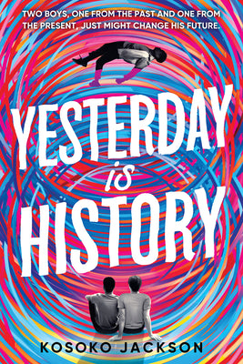 Yesterday is History Kosoko Jackson One of PopSugar's Best New YA Novels of 2021A Buzzfeed Top LGBTQ+ YA BookA Lambda Literary YA BookAn epic, heartfelt romance about a boy torn between two loves, one in his present … and one in the past. A story of Black