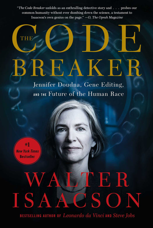 The Code Breaker: Jennifer Doudna, Gene Editing, and the Future of the Human Race