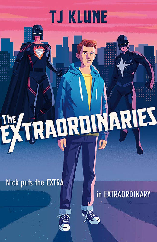 The Extraordinaries TJ Klune SOME PEOPLE ARE EXTRAORDINARY. SOME ARE JUST EXTRA. T.J. KLUNE'S YA DEBUT, 'THE EXTRAORDINARIES', IS A QUEER COMING-OF-AGE STORY ABOUT A FANBOY WITH ADHD AND THE HEROES HE LOVES.Nick Bell? Not extraordinary. But being the most