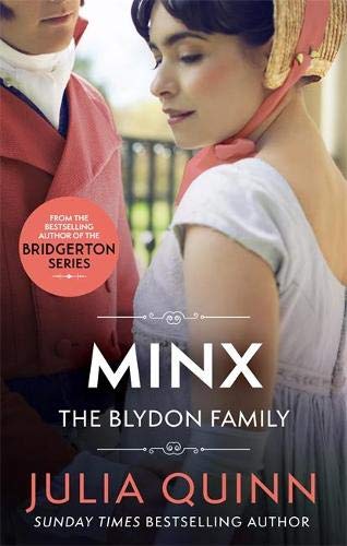 Minx (The Blyton Family #3) Julia Quinn IT TAKES A MINX TO TEMPT A ROGUE...Henrietta Barrett has never followed the dictates of society. She manages her elderly guardian's remote Cornwall estate, wears breeches instead of frocks, and answers to the unlike