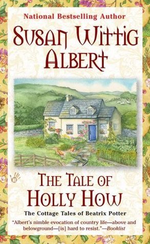 The Tale of Holly How (The Cottage Tales of Beatrix Potter #2)
