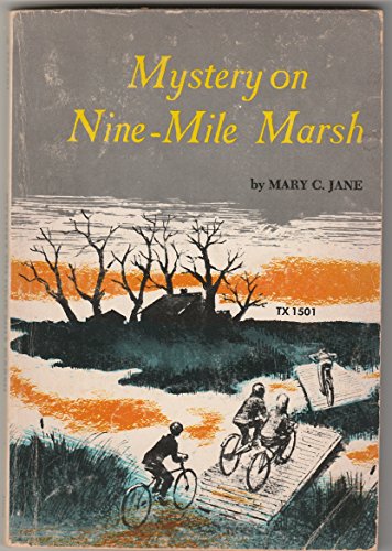 Mystery on Nine Mile Marsh Mary C Jane What is that very strange noise over on the island? Crossing the marsh to get there, the children make a wonderful discoveryand find a difficult mystery to crack. June 1, 1981 by Scholastic