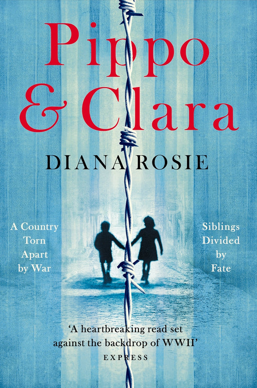 Pippo and Clara Diana Rosie A powerful story, sweetly told' Antonio Iturbe, author of The Librarian of AuschwitzA country torn apart by war. Two siblings divided by fate.Italy, 1938. Mussolini is in power and war is not far away . . .Clara and Pippo are j