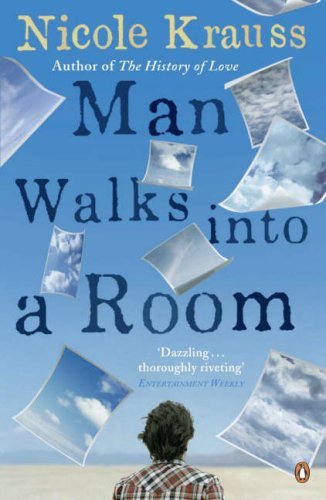 Man Walks Into a Room Nicole Krauss Samson Greene, a young and popular professor at Columbia University, is found wandering in the Nevada desert. When his wife, Anna, comes to take him home, she finds a man who remembers nothing, not even his own name. Th