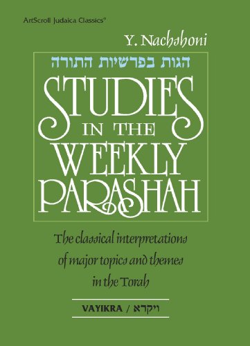 Studies in the Weekly Parahsah: The Classical interpretations of major topics and themes in the Torah