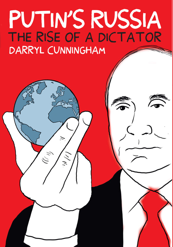 Putin's Russia: The Rise of a Dictator Darryl Cunningham Author of more than six acclaimed graphic novels and well-known for his economical drawing and clear, explanatory narrative, Cunningham shows how the West and its leaders have been culpable in aidin