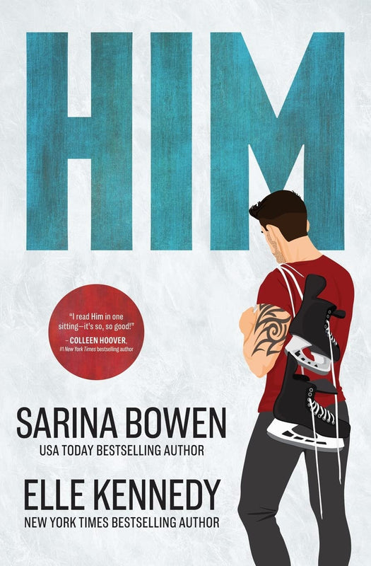 Him (Him #1) Sarina Bowen They don’t play for the same team. Or do they?Jamie Canning has never been able to figure out how he lost his closest friend. Four years ago, his tattooed, wise-cracking, rule-breaking roommate cut him off without an explanation.