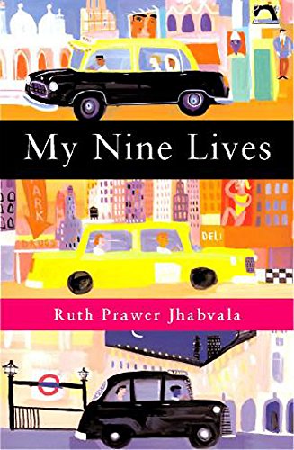 My Nine Lives: Chapters of a Possible Past Ruth Prawer Jhabvala Ruth Prawer Jhabvala is a novelist of unequalled insight, grace and emotional power. My Nine Lives represents a new and fascinating strand in her outstanding output canon of work: as she puts